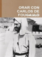 Orar con Carlos de Foucauld
(Emili M. Boïls)