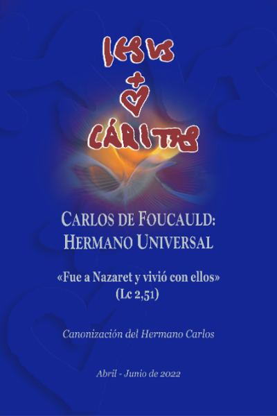 Carlos de Foucauld:
Hermano Universal
(Boletín Iesus Caritas 2013)