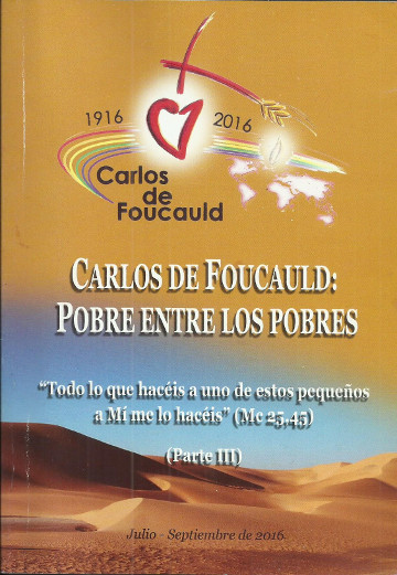 Carlos de Foucauld, 
Pobre entre los pobres
(Boletín Iesus Caritas 190)