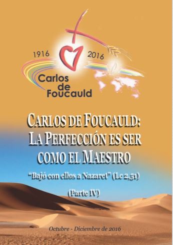 Carlos de Foucauld:
La perfección es ser como el Maestro
(Boletín Iesus Caritas 191)