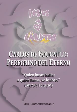 Carlos de Foucauld, 
Peregrino del Eterno
(Boletín Iesus Caritas 194)
