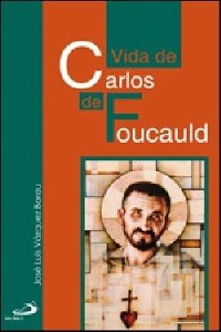 Vida de Carlos de Foucauld (José Luis Vázquez Borau)